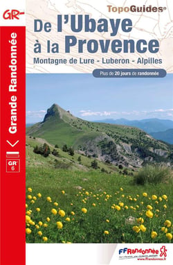 De l'Ubaye à la Provence : montagne de Lure - Luberon - Alpilles - GR6
