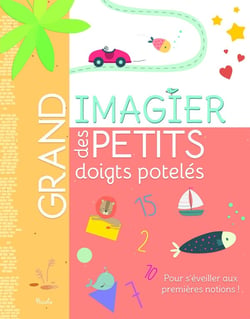 Grand imagier des petits doigts potelés - pour s'éveiller aux premières notions