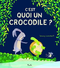C'est quoi un crocodile ?