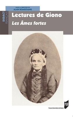 Lectures de Giono - les Ames fortes