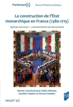 Parlement[s] n.37 : la construction de l'Etat monarchique en France (1380-1715)