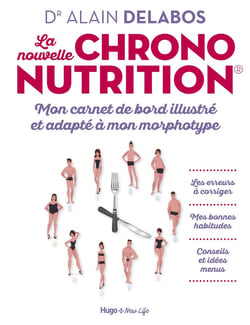 La nouvelle chrononutrition : mon carnet de bord illustré et adapté à mon morphotype