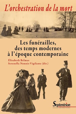 L'orchestration de la mort - les funérailles, des temps modernes à l'époque contemporaine
