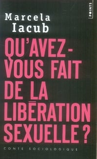 Qu'avez-vous fait de la libération sexuelle ?