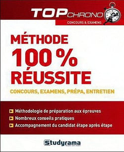 Méthode 100 % réussite - concours, examens, prépa, entretien