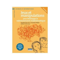 JEUX ET MANIPULATIONS POUR DEVELOPPER LE RAISONNEMENT MATHEMATIQUE
