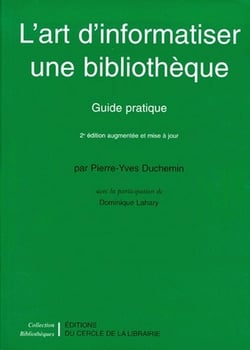 L'art d'informatiser une bibliothèque - guide pratique