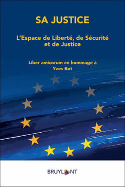 Sa justice : l'espace de liberté, de sécurité et de justice