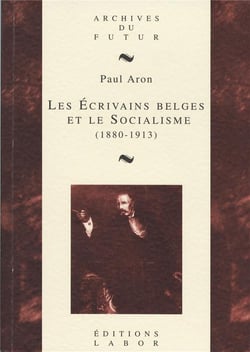 Les écrivains belges et le socialisme (1880-1913)