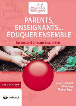 Parents, enseignants... éduquer ensemble - en restant chacun à sa place