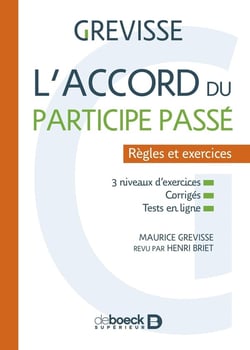 Grevisse : l'accord du participe passé : règles, exercices et corrigés