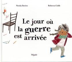 Le jour où la guerre est arrivée