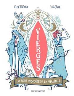Vierges : La folle histoire de la virginité