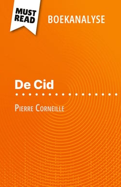 De Cid van Pierre Corneille (Boekanalyse) : Volledige analyse en gedetailleerde samenvatting van het werk
