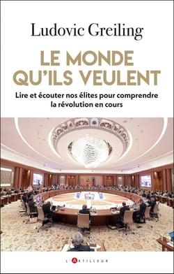 Le monde qu'ils veulent : Lire et écouter nos élites pour comprendre la révolution en cours