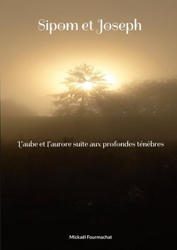 Sipom et Joseph : L'aube et l'aurore suite aux profondes ténèbres