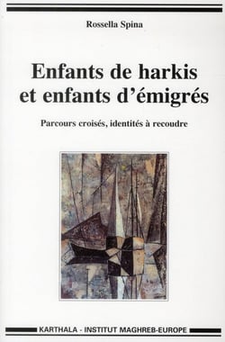 Enfants de harkis et enfants d'émigrés. Parcours croisés, identité à recoudre