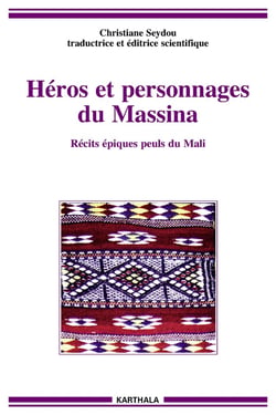 Héros et personnages du massina - récits épiques peuls du mali
