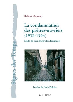 La condamnation des prêtres ouvriers (1953-1954) - étude de cas à travers les documents