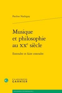 Musique et philosophie au XXe siècle - entendre et faire entendre