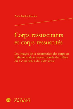 Corps ressuscitants et corps ressuscités : Les images de la résurrection des corps en Italie centrale et septentrionale du milieu du XVe au début du XVIIe siècle