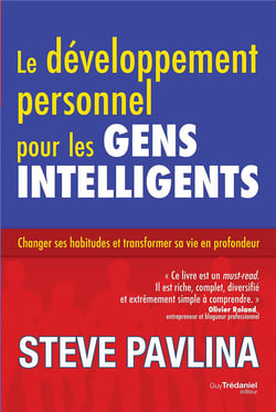 Le développement personnel pour les gens intelligents - changer ses habitudes et transformer sa vie en profondeur