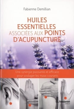 Huiles essentielles associées aux points d'acupuncture - une synergie puissante et efficace pour soulager les maux courants