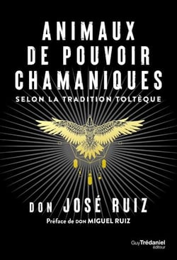 Animaux de pouvoir chamaniques : selon la tradition toltèque