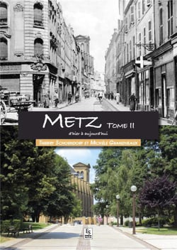 Metz d'hier à aujourd hui