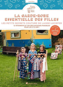 La garde-robe essentielle des filles : 12 vêtements et 100 déclinaisons possibles pour les 2/12 ans