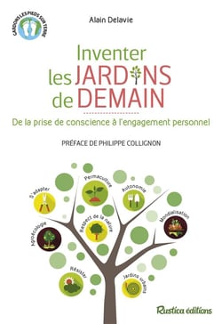 Inventer les jardins de demain - de la prise de conscience à l'engagement personnel
