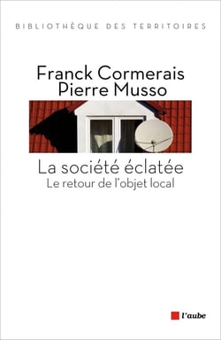 La société éclatée - le retour de l'objet local