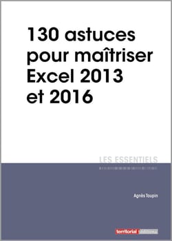 L'ESSENTIEL SUR Tome 323 : 130 astuces pour maîtriser Excel 2013 et 2016