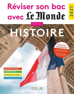 Réviser son bac avec Le Monde : histoire - 56 questions corrigées et commentées (édition 2021)