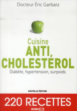 Cuisine anti, cholestérol - diabète, hypertension, surpoids