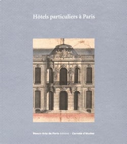 Carnets d'études : hôtels particuliers à Paris