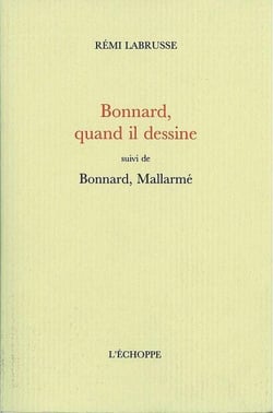 Bonnard,Quand il Dessine : Suivi de Bonnard, Mallarmé