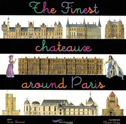 The finest chateaux around Paris