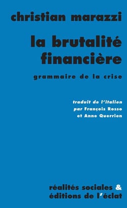 La brutalité financière - grammaire de la crise