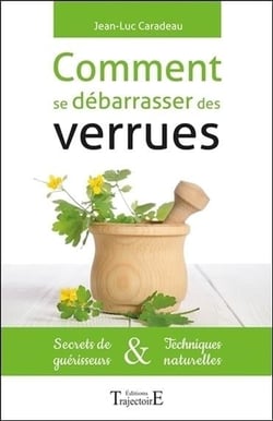 Comment se débarrasser des verrues - secrets de guérisseurs & techniques naturelles