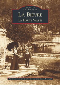 La Bièvre Tome 1 - la Haute Vallée