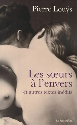 Les soeurs à l'envers - et autres textes inédits