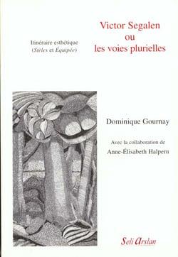 VICTOR SEGALEN OU LES VOIES PLURIELLES : ITINERAIRE ESTHETIQUE
