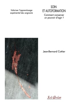 Soin et autoformation : comment conserver un pouvoir d'agir ? valoriser l'apprentissage experientiel