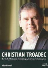Christian Troadec - des vieilles charrues aux bonnets rouges - itinéraire d'un homme pressé