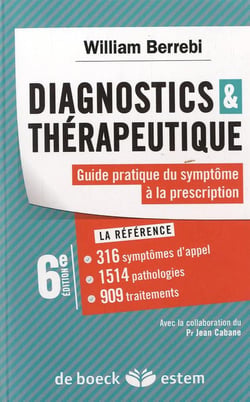 Diagnostics & thérapeutique - guide pratique, du symptôme à la prescription (6e édition)