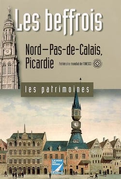 Les beffrois - nord-pas-de-calais, picardie