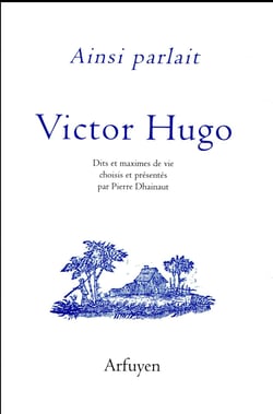 Ainsi parlait Tome 15 : Victor Hugo