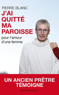 J'ai quitté ma paroisse pour l'amour d'une femme