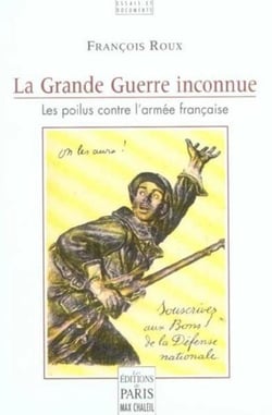 La Grande Guerre inconnue - les poilus contre l'armée française